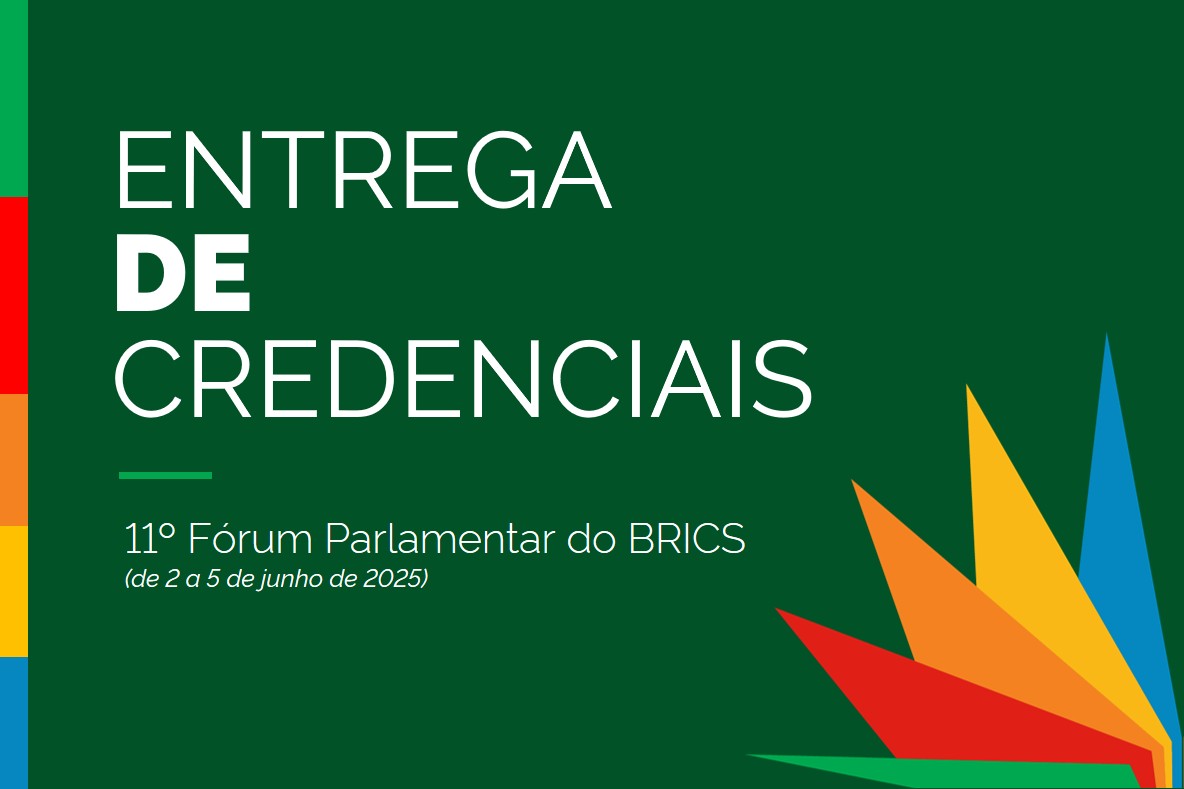 Entrega de credenciais de jornalistas para cobrir o 11º Fórum Parlamentar do BRICS começa dia 2 de junho e seguem até o dia 5